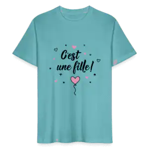 T-shirt Unisexe - c'est une fille turquoise
